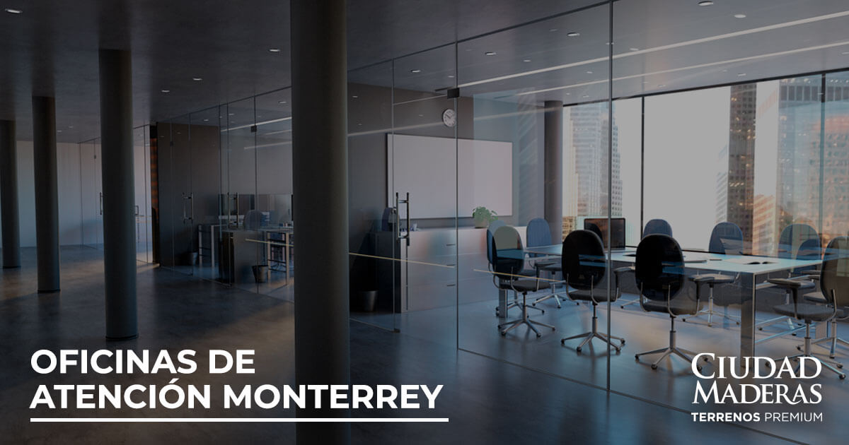 Ciudad Maderas - Oficina de atención Monterrey